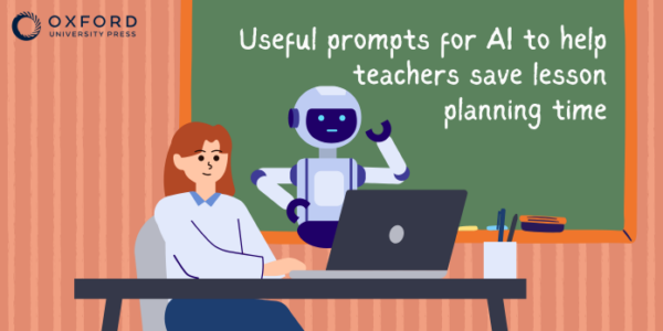 A teacher and a robot in the classroom. Text on the white board reads Useful prompts for AI to help teachers save lesson planning time.